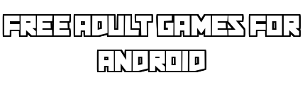 freeadultgamesforandroid.com - Free Adult Games For Android